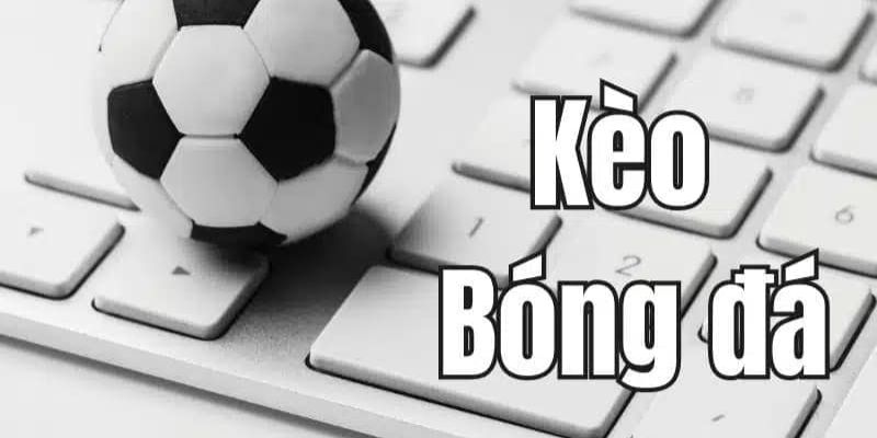 kèo bóng đá trực tuyến